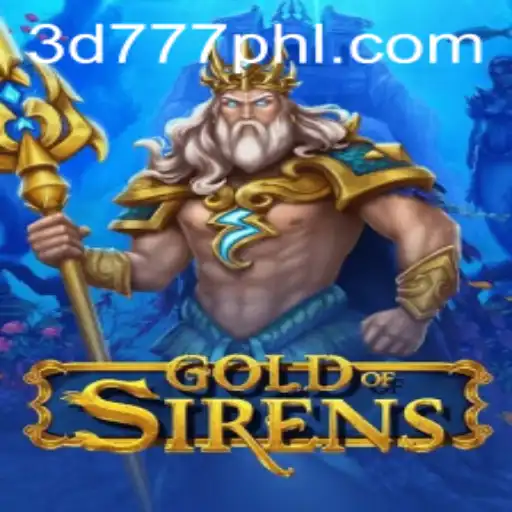 GoldofSirens: Dive into the Mystical World of 3D777.COM's Latest Adventure